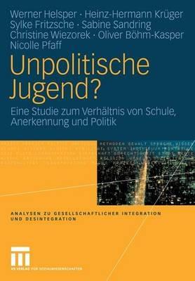 Unpolitische Jugend?: Eine Studie zum Verhältnis von Schule, Anerkennung und Politik - cover