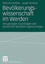 Bevölkerungswissenschaft im Werden: Die geistigen Grundlagen der deutschen Bevölkerungssoziologie