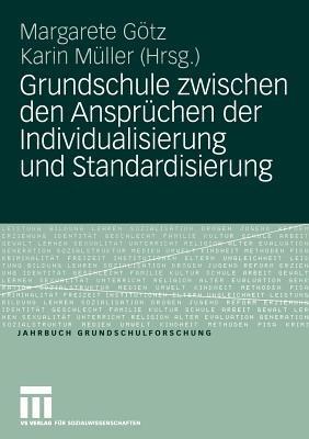 Grundschule zwischen den Ansprüchen der Individualisierung und Standardisierung - cover