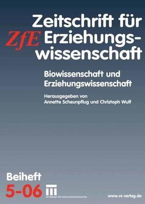 Biowissenschaft und Erziehungswissenschaft: Zeitschrift für Erziehungswissenschaft. Beiheft 5/2006 - cover