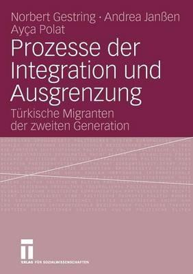 Prozesse der Integration und Ausgrenzung: Türkische Migranten der zweiten Generation - Norbert Gestring,Andrea Janßen,Ayca Polat - cover