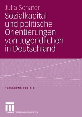 Sozialkapital und politische Orientierungen von Jugendlichen in Deutschland - Julia Schäfer - cover