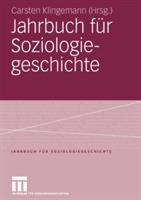 Jahrbuch für Soziologiegeschichte: Soziologisches Erbe: Georg Simmel - Max Weber - Soziologie und Religion - Chicagoer Schule der Soziologie