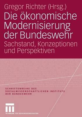 Die ökonomische Modernisierung der Bundeswehr: Sachstand, Konzeptionen und Perspektiven - cover