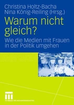 Warum nicht gleich?: Wie die Medien mit Frauen in der Politik umgehen - cover