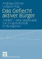 Das Geflecht aktiver Bürger: 'Kohlen' - eine Stadtstudie zur Zivilgesellschaft im Ruhrgebiet