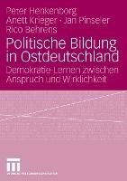 Politische Bildung in Ostdeutschland: Demokratie-Lernen zwischen Anspruch und Wirklichkeit