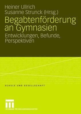 Begabtenförderung an Gymnasien: Entwicklungen, Befunde, Perspektiven - cover