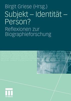 Subjekt - Identität - Person?: Reflexionen zur Biographieforschung - cover