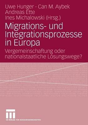Migrations- und Integrationsprozesse in Europa: Vergemeinschaftung oder nationalstaatliche Lösungswege? - cover