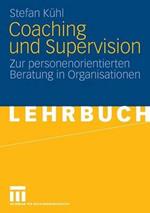Coaching und Supervision: Zur personenorientierten Beratung in Organisationen