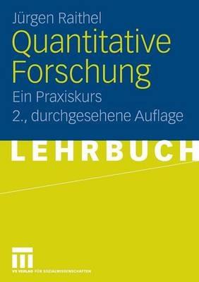 Quantitative Forschung: Ein Praxiskurs - Jürgen Raithel - cover