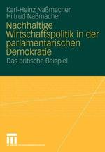 Nachhaltige Wirtschaftspolitik in der parlamentarischen Demokratie: Das britische Beispiel