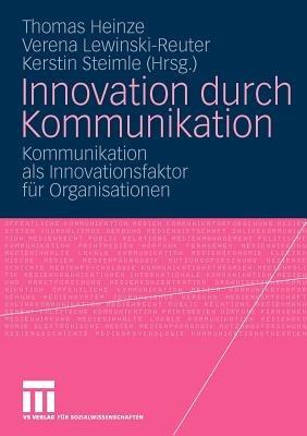 Innovation durch Kommunikation: Kommunikation als Innovationsfaktor für Organisationen - cover