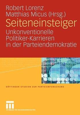 Seiteneinsteiger: Unkonventionelle Politiker-Karrieren in der Parteiendemokratie - cover