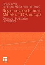Regierungssysteme in Mittel- und Osteuropa: Die neuen EU-Staaten im Vergleich