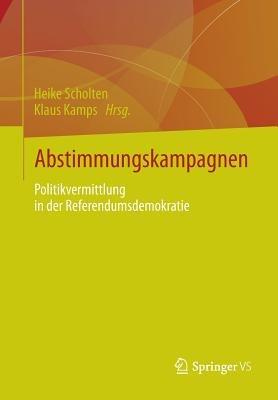 Abstimmungskampagnen: Politikvermittlung in der Referendumsdemokratie - cover