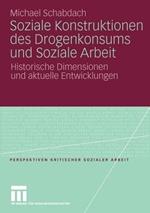Soziale Konstruktionen des Drogenkonsums und Soziale Arbeit: Historische Dimensionen und aktuelle Entwicklungen