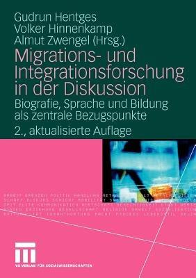 Migrations- und Integrationsforschung in der Diskussion: Biografie, Sprache und Bildung als zentrale Bezugspunkte - cover