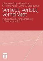 Verliebt, verlobt, verheiratet: Institutionalisierungsprozesse in Partnerschaften