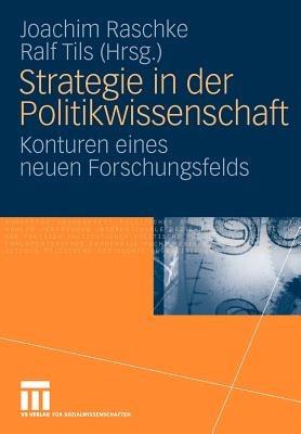 Strategie in der Politikwissenschaft: Konturen eines neuen Forschungsfelds - cover