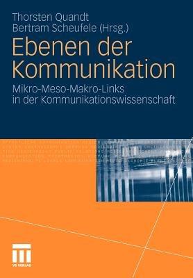 Ebenen der Kommunikation: Mikro-Meso-Makro-Links in der Kommunikationswissenschaft - cover