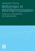 Reformen in Wohlfahrtsstaaten: Akteure, Institutionen, Konstellationen