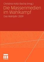 Die Massenmedien im Wahlkampf: Das Wahljahr 2009