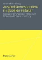 Auslandskorrespondenz im globalen Zeitalter: Herausforderungen der modernen TV-Auslandsberichterstattung