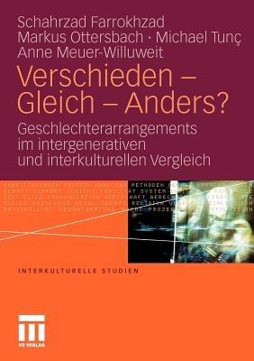 Verschieden - Gleich - Anders?: Geschlechterarrangements im intergenerativen und interkulturellen Vergleich - Schahrzad Farrokhzad,Markus Ottersbach,Michael Tunc - cover