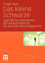 Das kleine Schwarze: Jugendliche Autoträume als Herausforderung für das Zukunftsmanagement