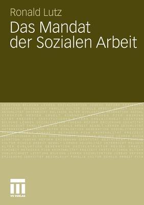 Das Mandat der Sozialen Arbeit - Ronald Lutz - cover