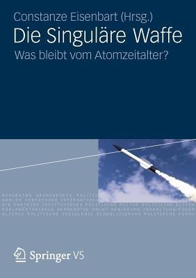 Die Singuläre Waffe: Was bleibt vom Atomzeitalter? - cover