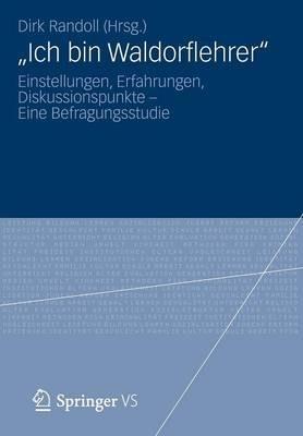 „Ich bin Waldorflehrer“: Einstellungen, Erfahrungen, Diskussionspunkte – Eine Befragungsstudie - cover