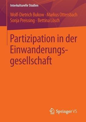 Partizipation in der Einwanderungsgesellschaft - Wolf-Dietrich Bukow,Markus Ottersbach,Sonja Preissing - cover