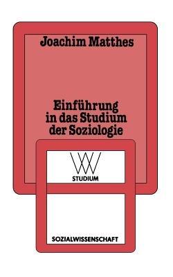 Einführung in das Studium der Soziologie - Joachim Matthes - cover