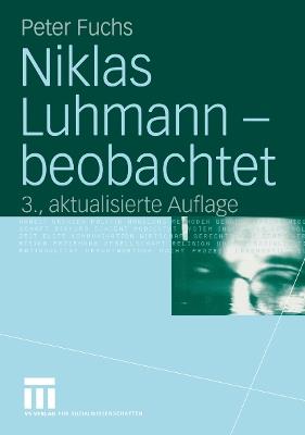Niklas Luhmann — beobachtet: Eine Einführung in die Systemtheorie - Peter Fuchs - cover