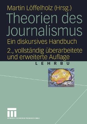 Theorien des Journalismus: Ein diskursives Handbuch - cover
