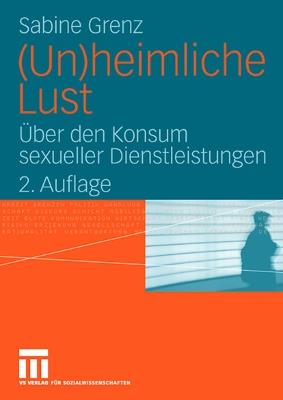(Un)heimliche Lust: Über den Konsum sexueller Dienstleistungen - Sabine Grenz - cover