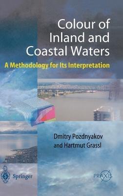 Color of Inland and Coastal Waters: A Methodology for its Interpretation - Dmitry Pozdnyakov,Hartmut Graßl - cover