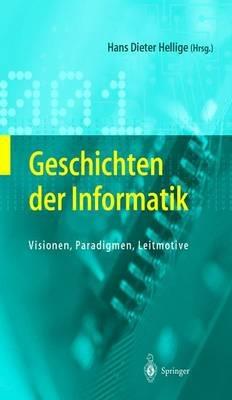 Geschichten der Informatik: Visionen, Paradigmen, Leitmotive - cover