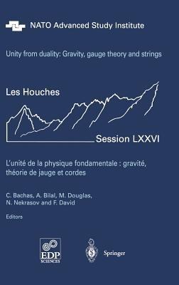 Unity from Duality: Gravity, Gauge Theory and Strings: Les Houches Session LXXVI, July 30 - August 31, 2001 - cover
