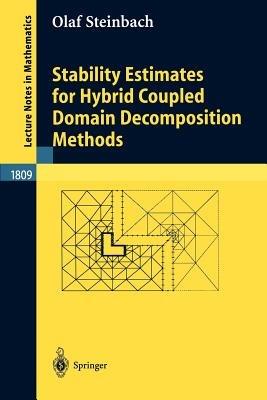 Stability Estimates for Hybrid Coupled Domain Decomposition Methods - Olaf Steinbach - cover