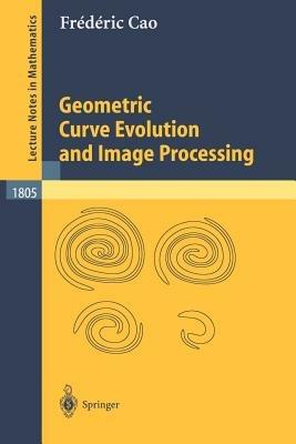 Geometric Curve Evolution and Image Processing - Frédéric Cao - cover