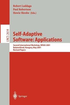 Self-Adaptive Software: Second International Workshop, IWSAS 2001, Balatonfüred, Hungary, May 17-19, 2001, Revised Papers - cover