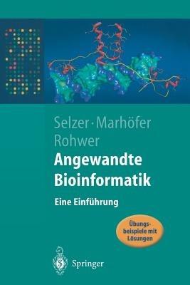 Angewandte Bioinformatik: Eine Einführung - Paul Maria Selzer,Richard Marhöfer,Andreas Rohwer - cover
