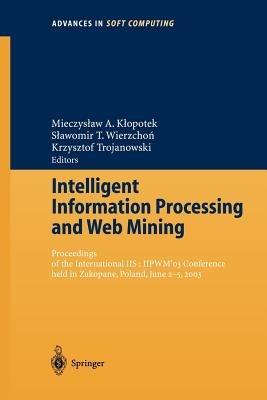 Intelligent Information Processing and Web Mining: Proceedings of the International IIS: IIPWM´03 Conference held in Zakopane, Poland, June 2-5, 2003 - cover