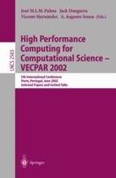 High Performance Computing for Computational Science - VECPAR 2002: 5th International Conference, Porto, Portugal, June 26-28, 2002. Selected Papers and Invited Talks - cover