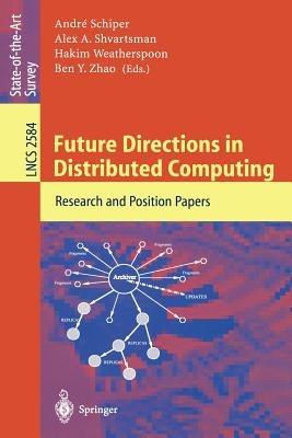 Future Directions in Distributed Computing: Research and Position Papers - cover
