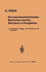 Die maschinentechnischen Bauformen und das Skizzieren in Perspektive